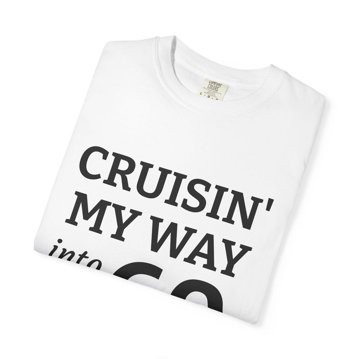 Cruisin' My Way Into 60 T-Shirt — 60th Birthday Celebration Tee