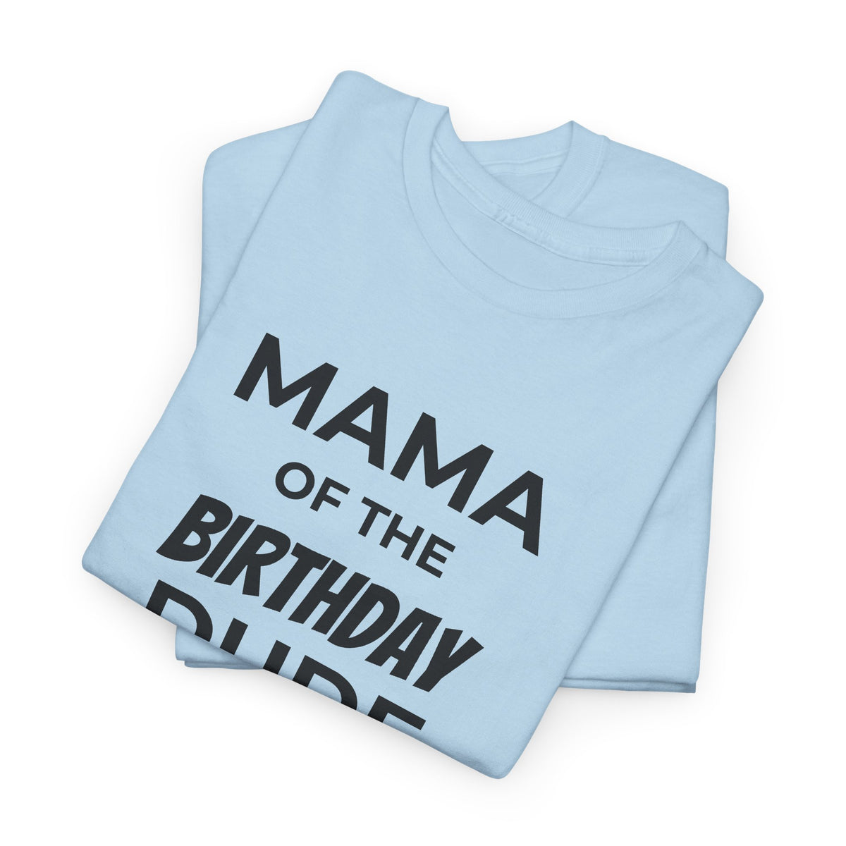 Mama of the Birthday Dude T-Shirt — Mom Birthday Shirt with Lion Graphic