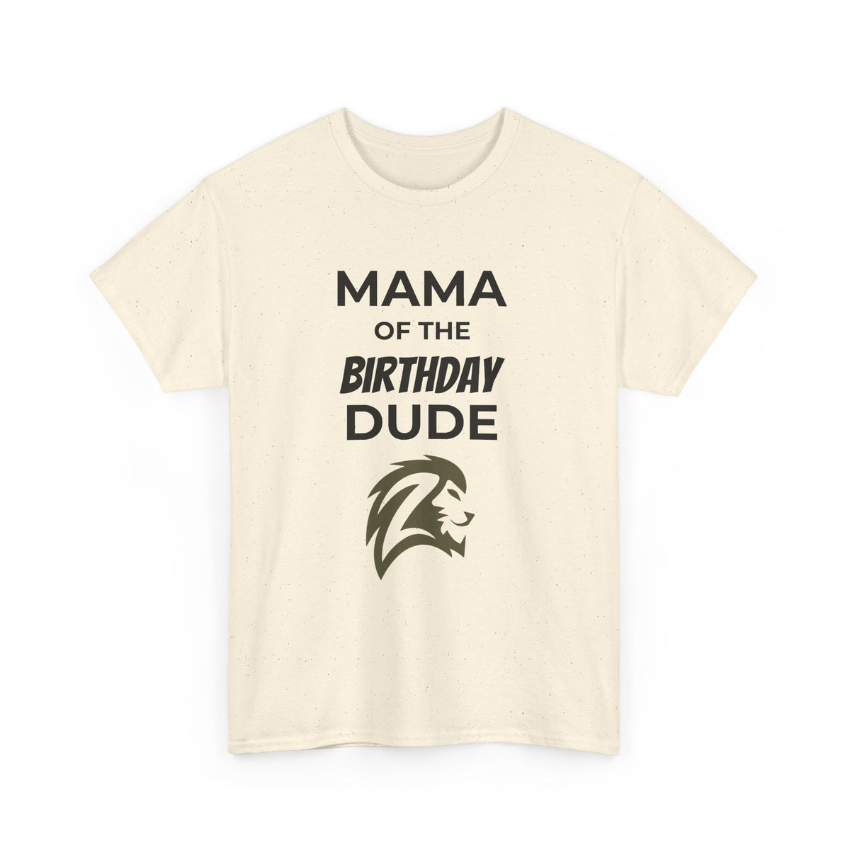 Mama of the Birthday Dude T-Shirt — Mom Birthday Shirt with Lion Graphic